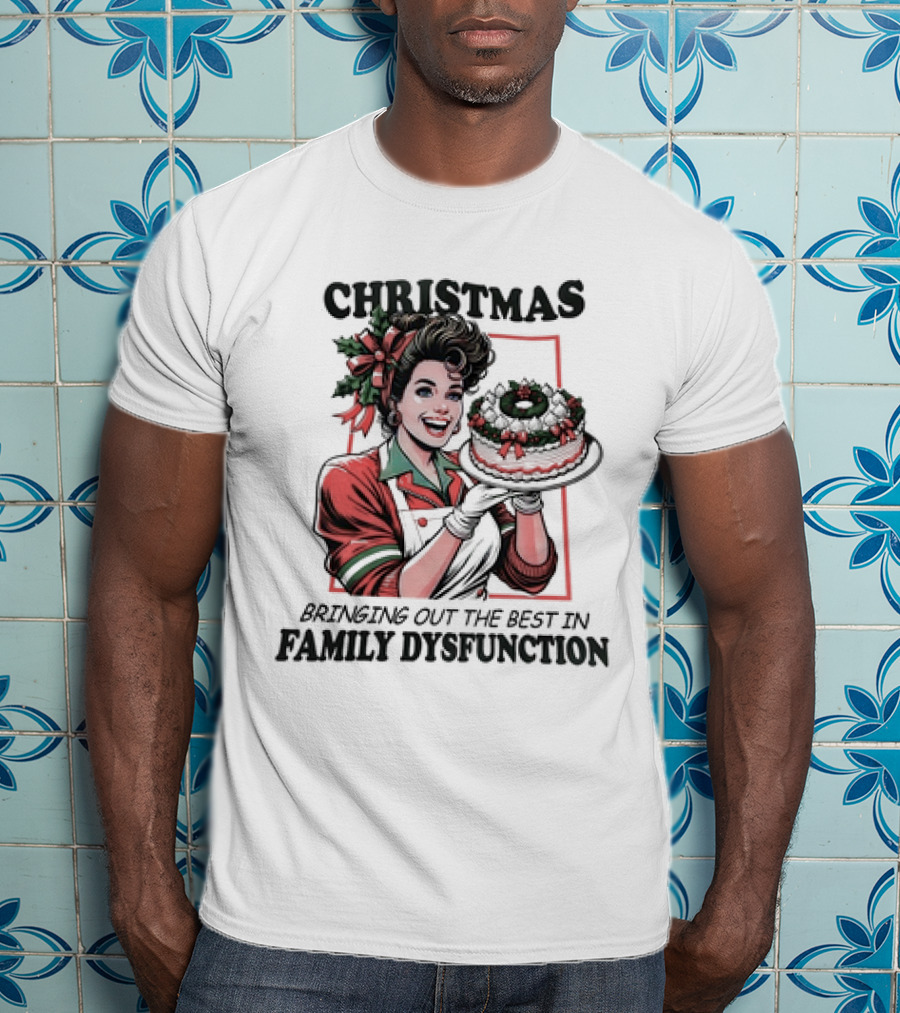 Christmas Bringing Out The Best In Family Dysfunction Retro Holiday Cake Edition T-Shirt