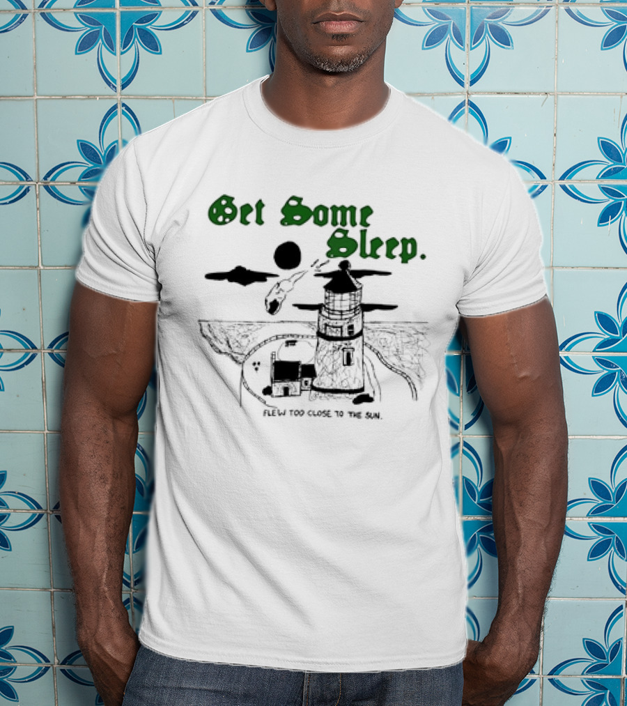Get Some Sleep Flew Too Close To The Sun Lighthouse Scene T-Shirt