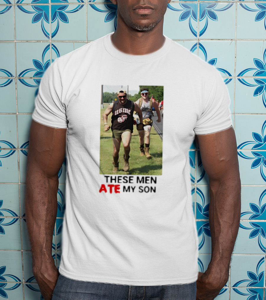 THESE MEN ATE MY SON Running Meme Marines T-Shirt