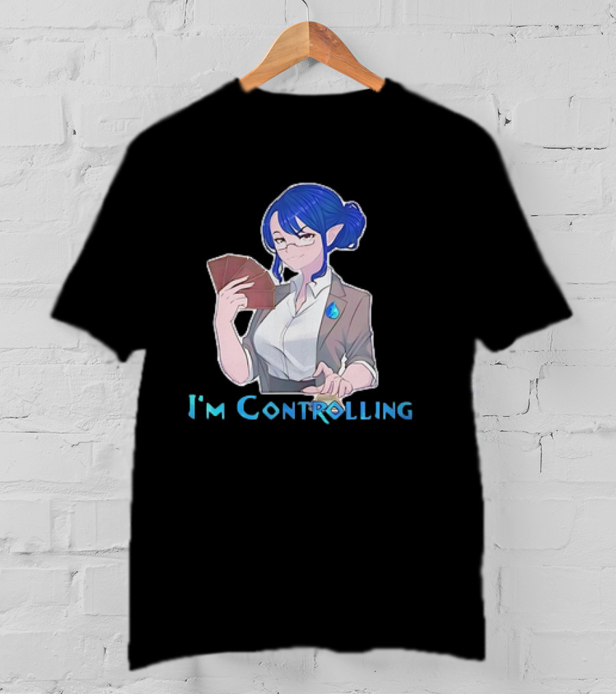 I'm Controlling Magic Anime Girl With Cards T-Shirt
