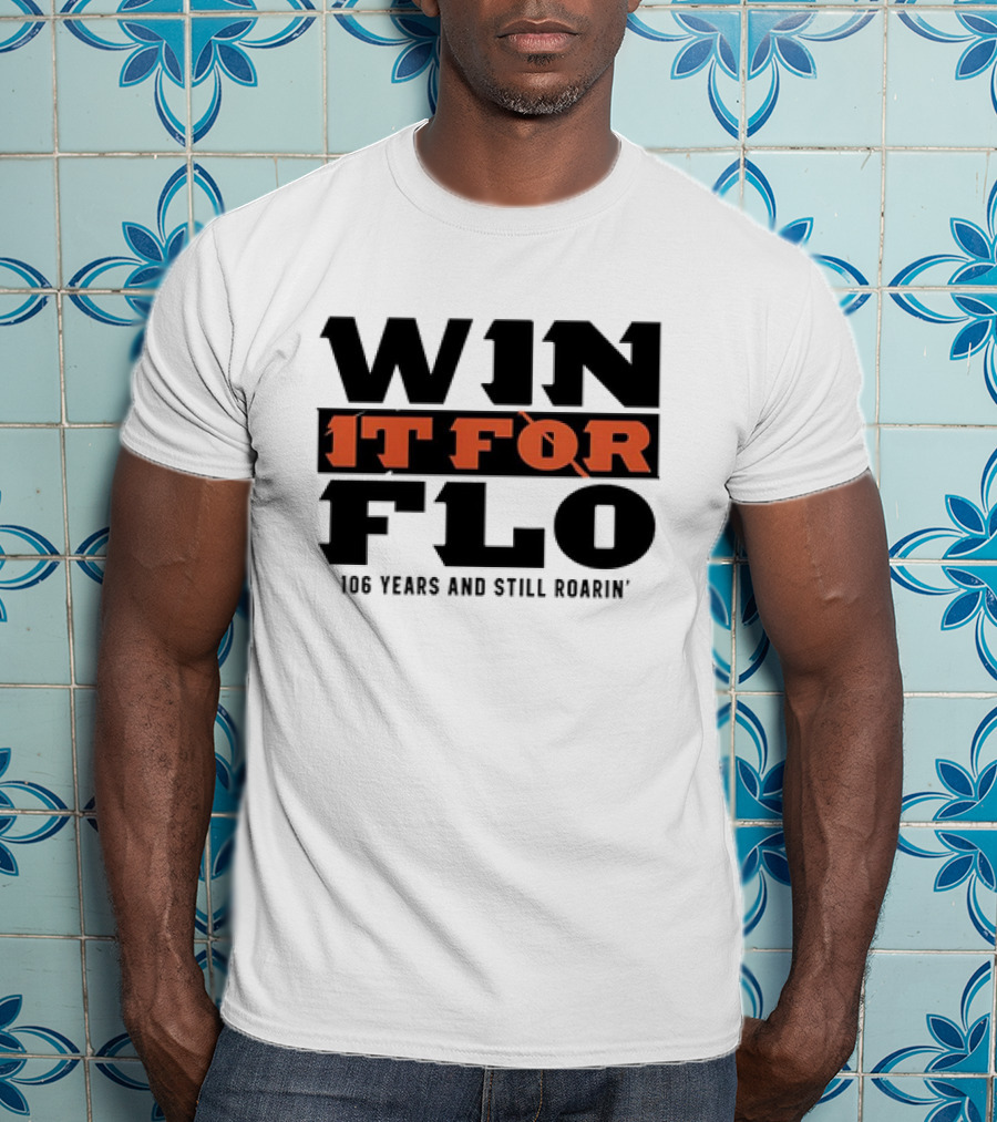 Cincinnati Bengals Win It For Flo 106 Years And Still Roarin' T-Shirt