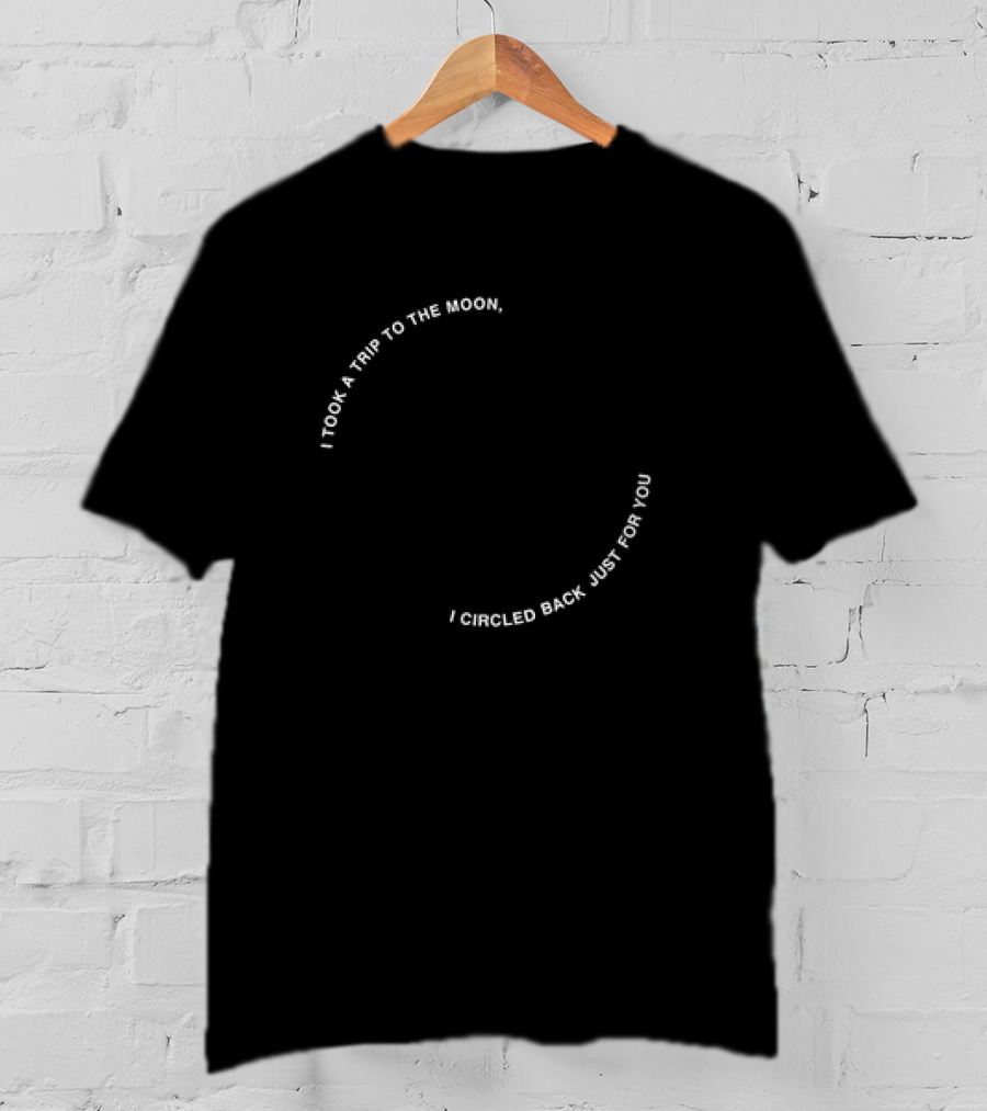 Ambré Pulp I Took A Trip To The Moon I Circled Back Just For You T-Shirt