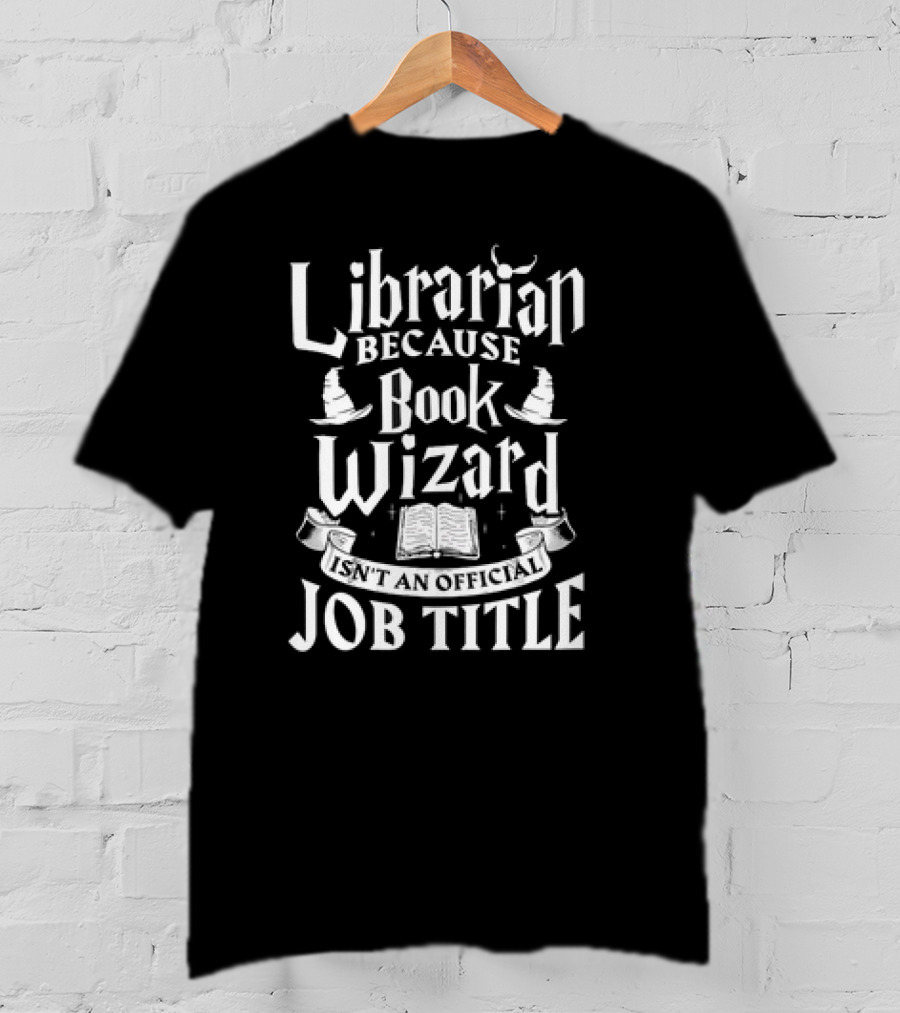 Librarian Because Book Wizard Isn't An Official Job Title With Magical Symbols T-Shirt
