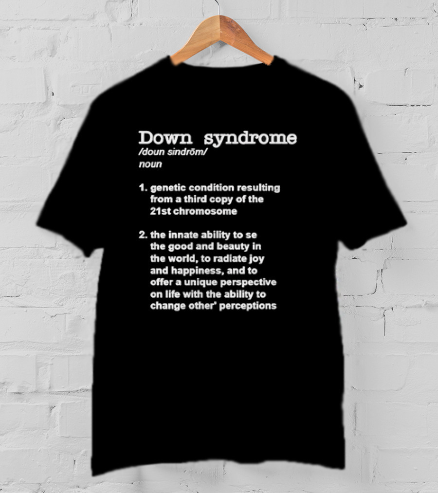 Down Syndrome Noun Definition Genetic Condition Unique Perspective Joy Happiness T-Shirt