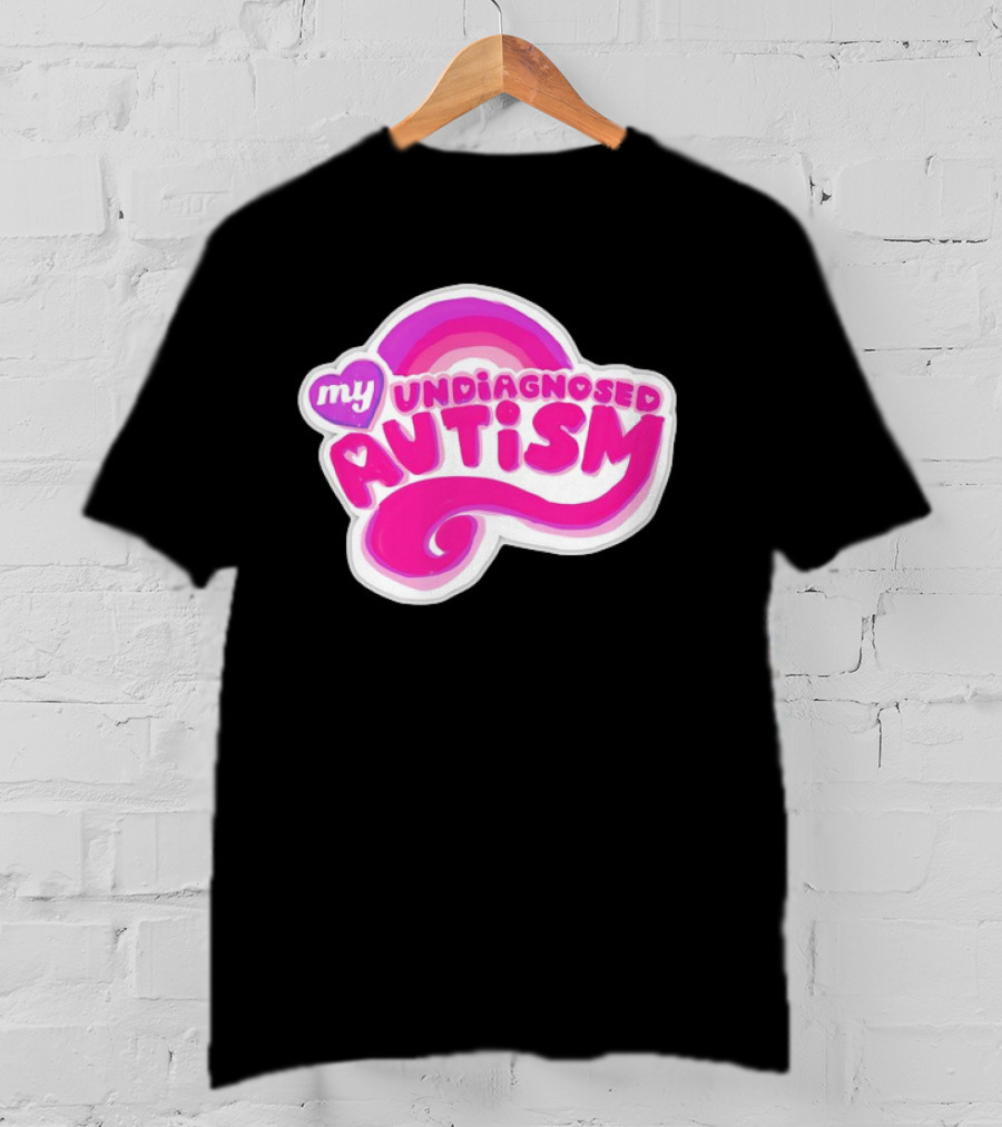 My Undiagnosed Autism Pink Rainbow T-Shirt