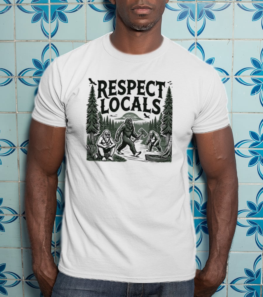 Respect Locals Bigfoot Forest Scene T-Shirt