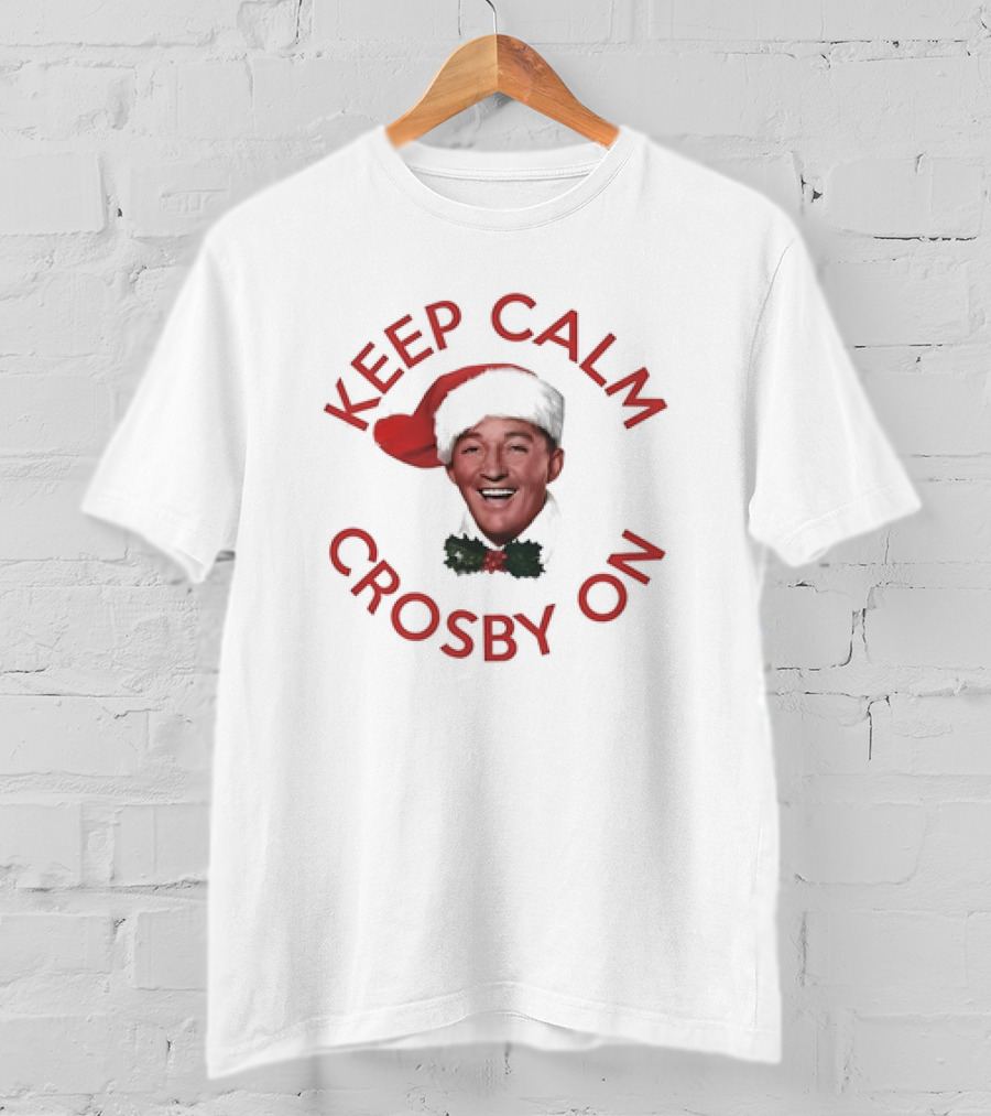Keep Calm Christmas Crosby On Santa Hat T-Shirt