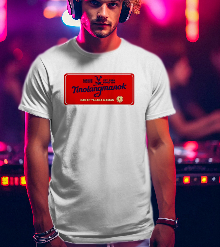 Farmer Owned Tinolang Manok Est. 1946 Pinoy Ito Sarap Talaga Naman T-Shirt