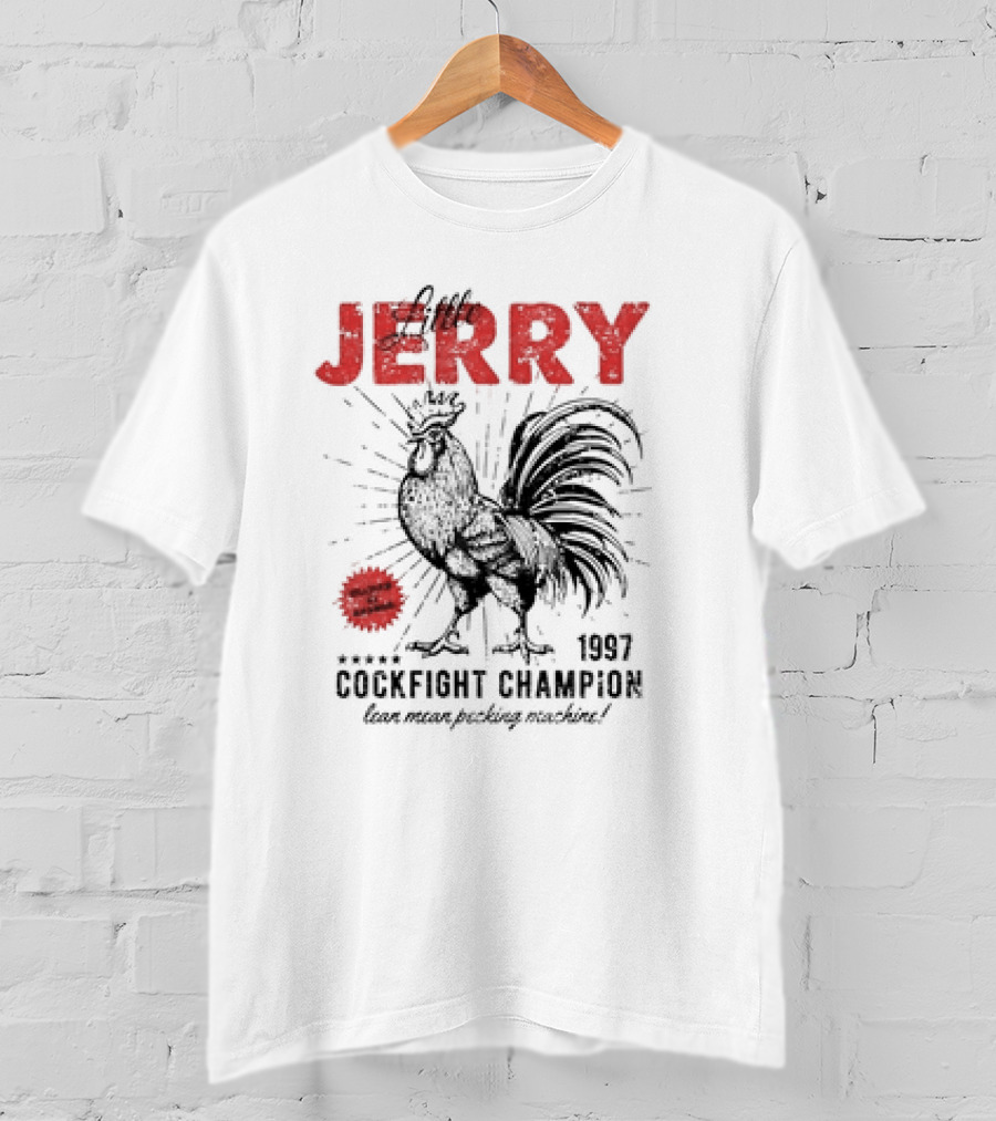 Little Jerry 1997 Cockfight Champion Lean Mean Pecking Machine T-Shirt