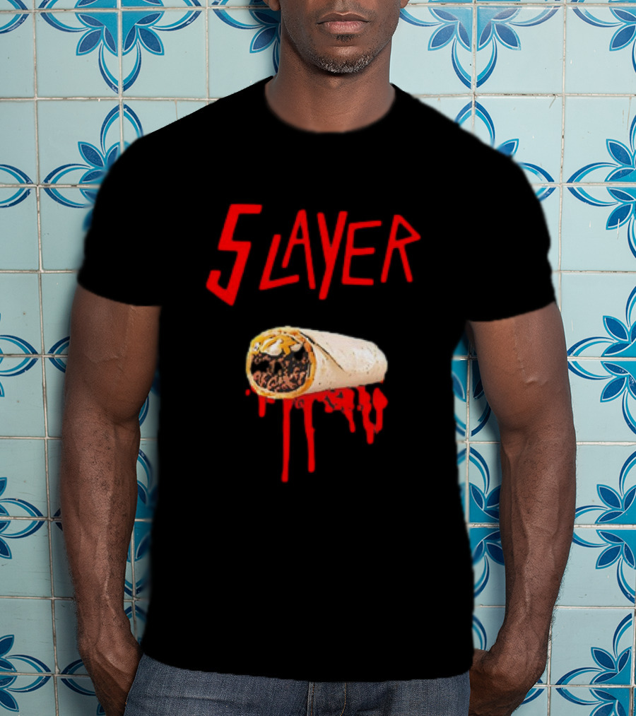5 Layer Burrito Slayer Parody With Dripping T-Shirt
