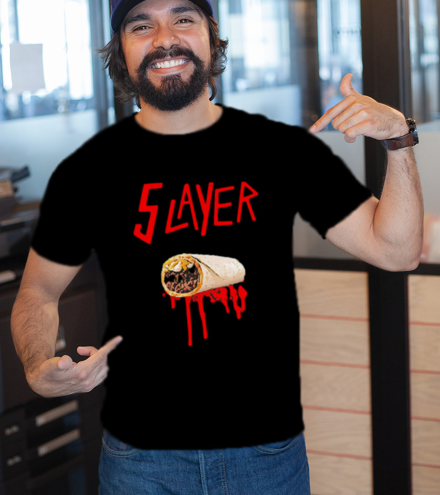5 Layer Burrito Slayer Parody With Dripping T-Shirt