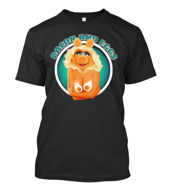 Bacon And Eggs Miss Piggy T-Shirt
