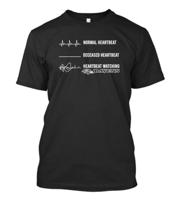 Normal Heartbeat Deceased Heartbeat Heartbeat Watching Baltimore Ravens T-Shirt