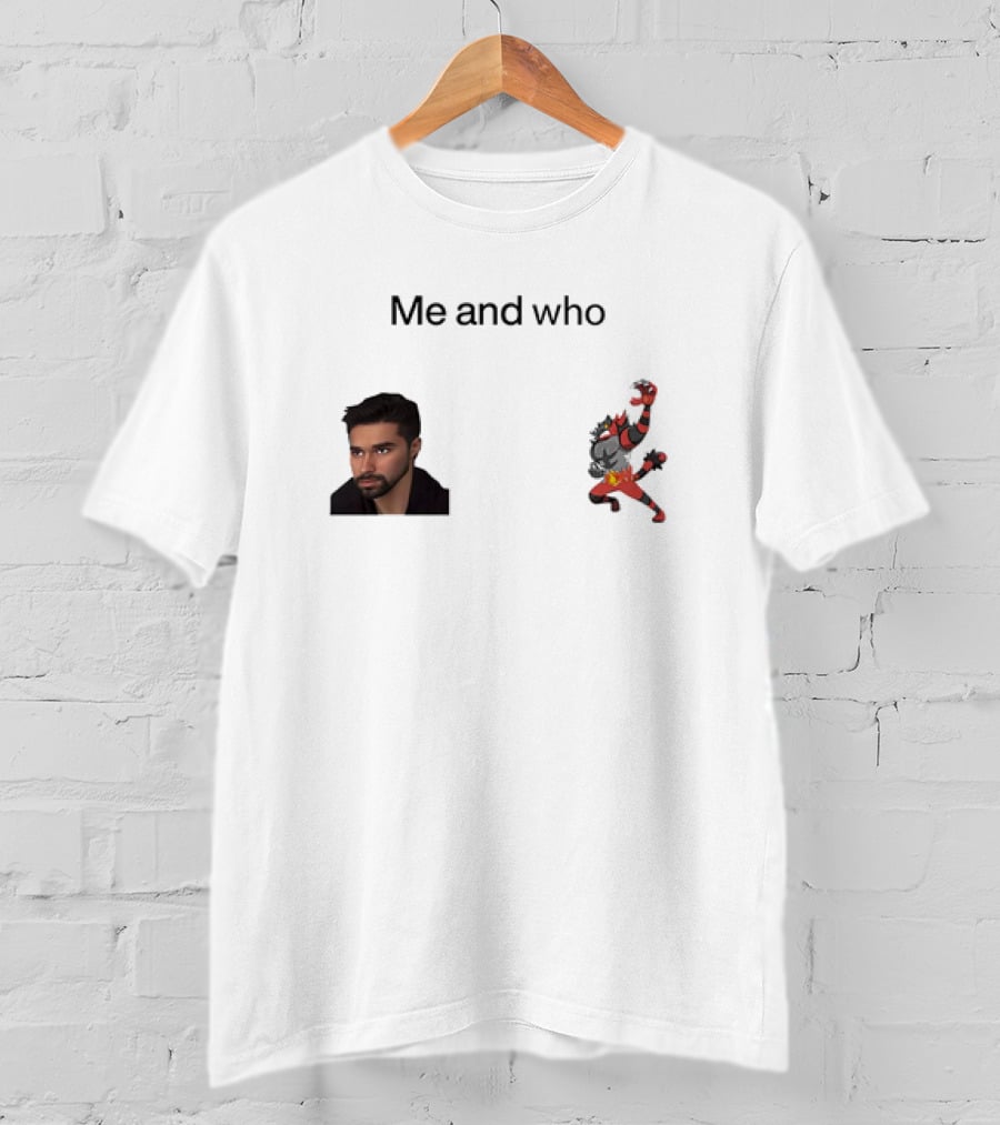 Me And Who Incineroar Wolfe Glick Image T-Shirt