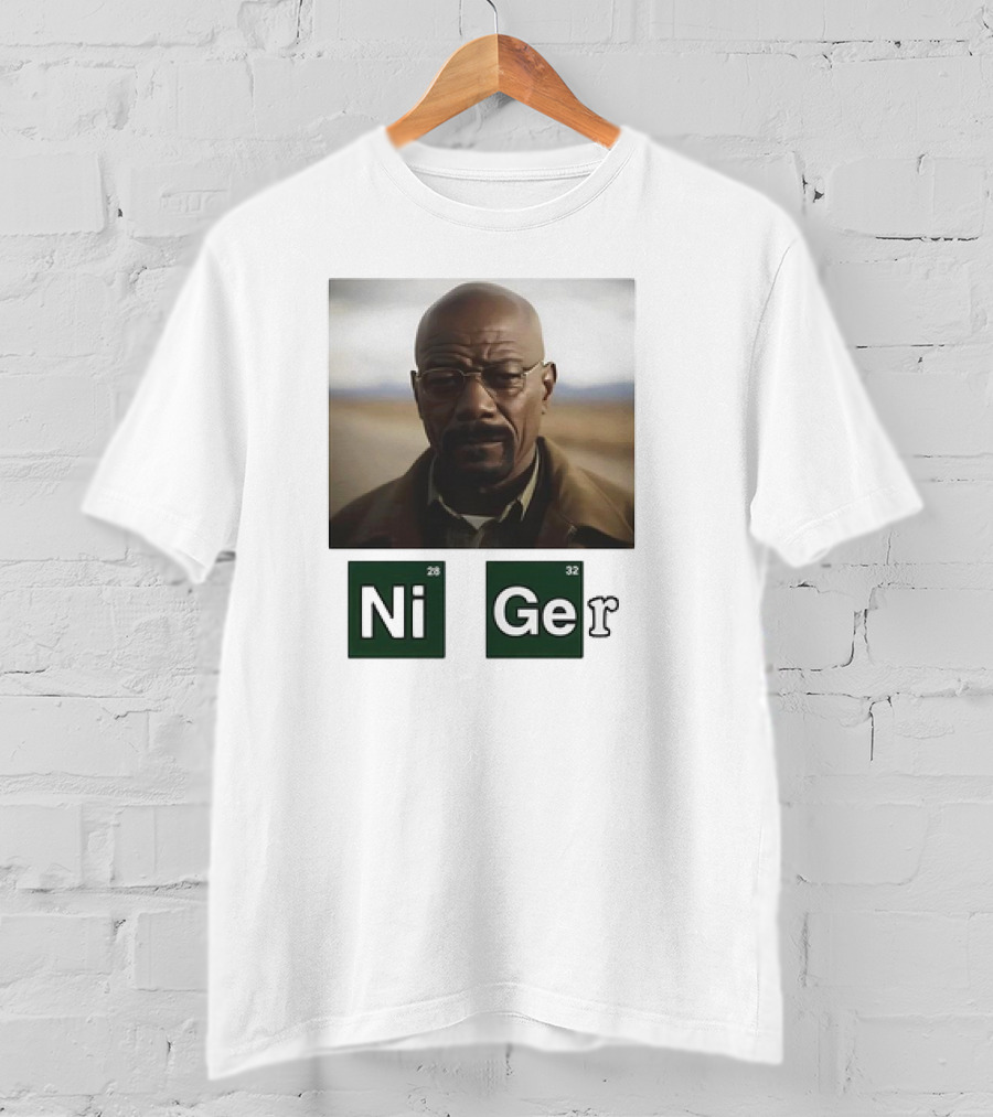 Ni Ger Nickel Germanium Breaking Bad Iconic Scene Meme T-Shirt