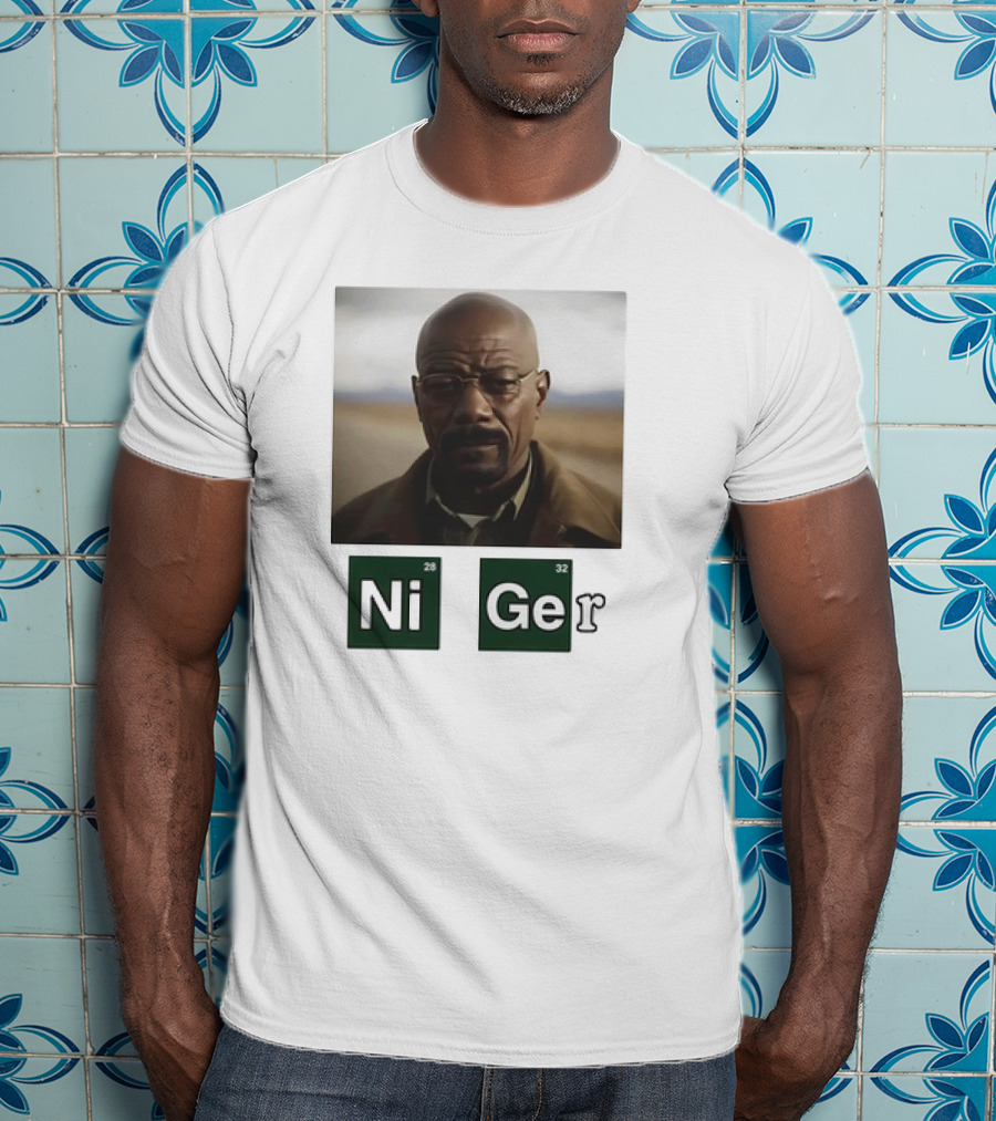Ni Ger Nickel Germanium Breaking Bad Iconic Scene Meme T-Shirt