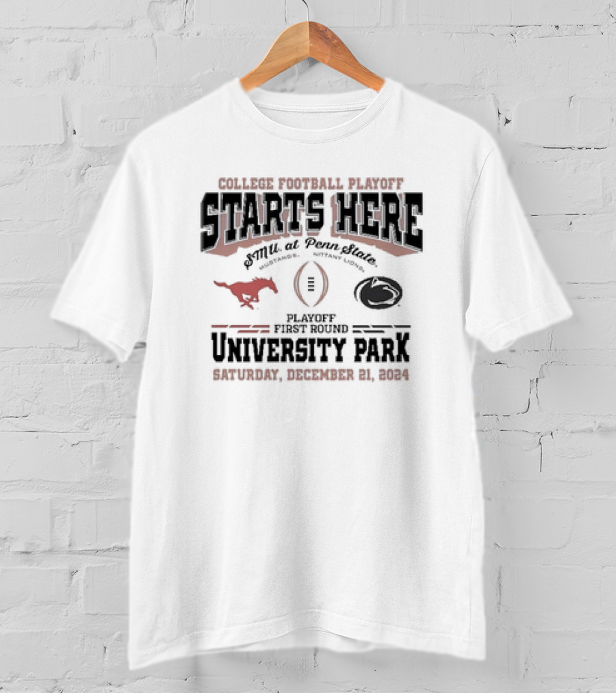 College Football Playoff Starts Here SMU At Penn State University Park Saturday December 21 T-Shirt