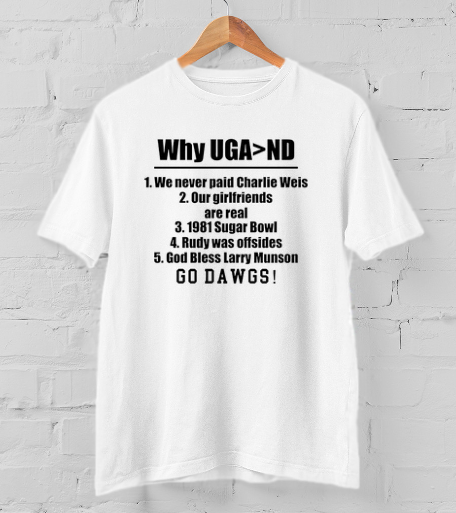 Why UGA Beats ND Charlie Weis Sugar Bowl Rudy Offsides Larry Munson Go Dawgs T-Shirt