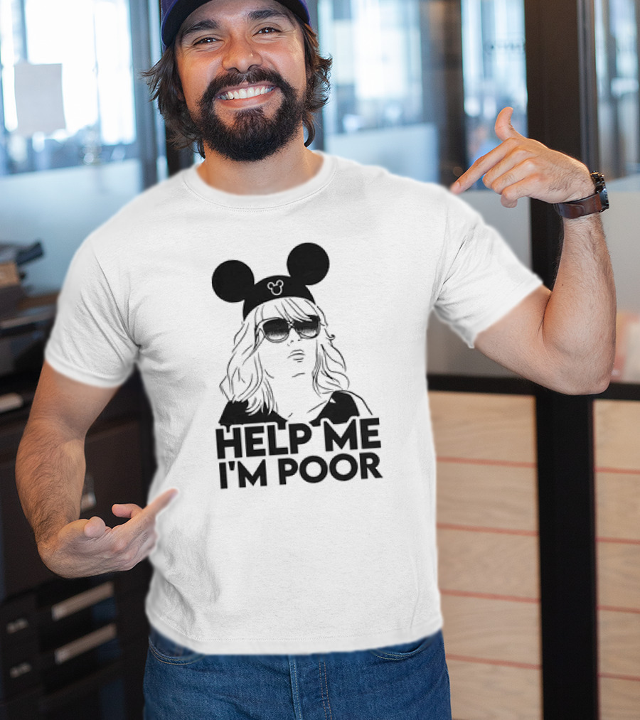 Help Me I'm Poor Disney Mickey Mouse Ears Sunglasses T-Shirt