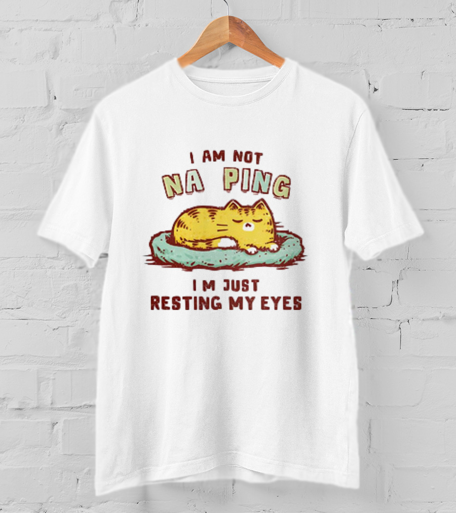 I Am Not Napping I'm Just Resting My Eyes Sleepy Cat T-Shirt