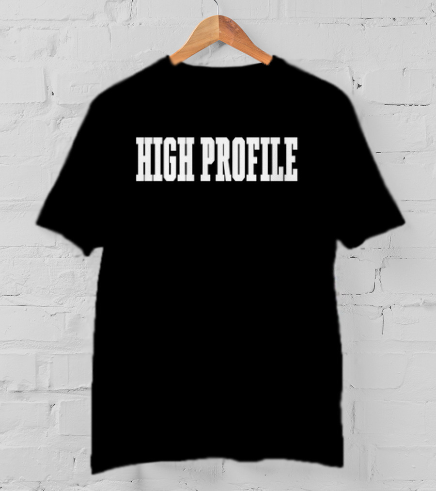 HIGH PROFILE Text In Bold Uppercase Letters T-Shirt