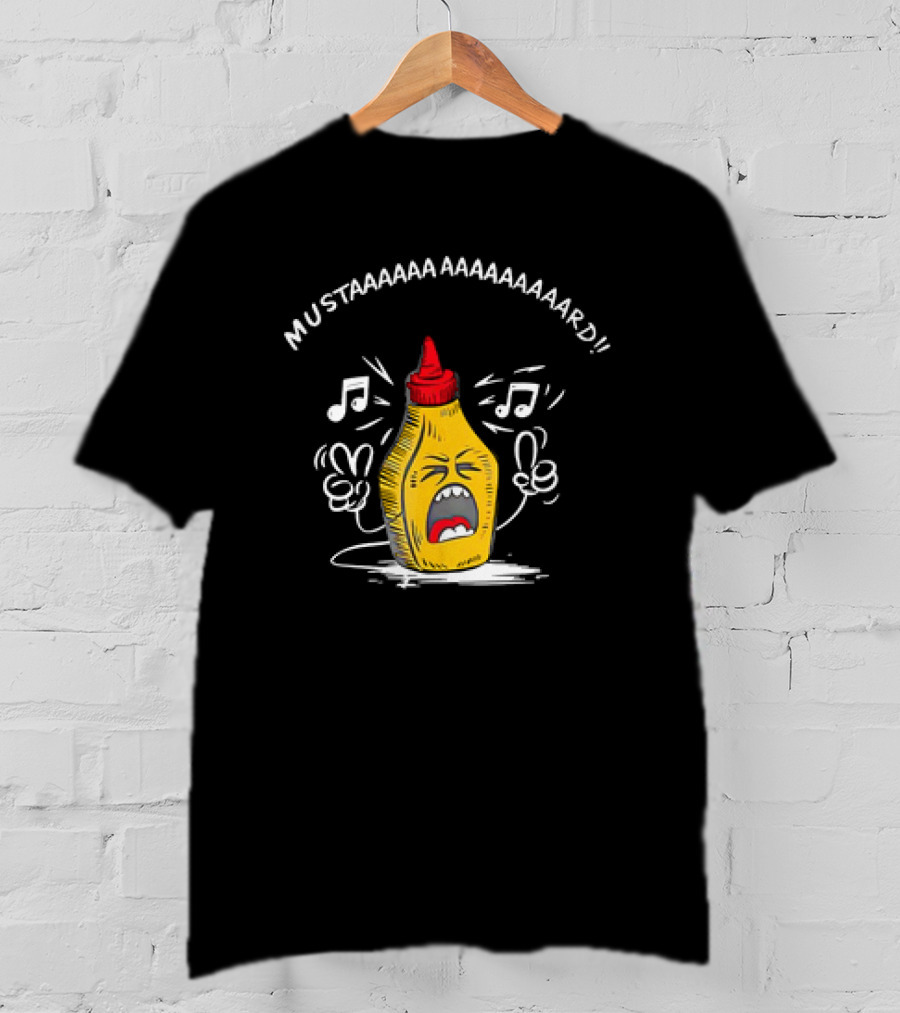 MUSTAAAAAA AAAAAAAAAARD Singing Mustard Bottle T-Shirt