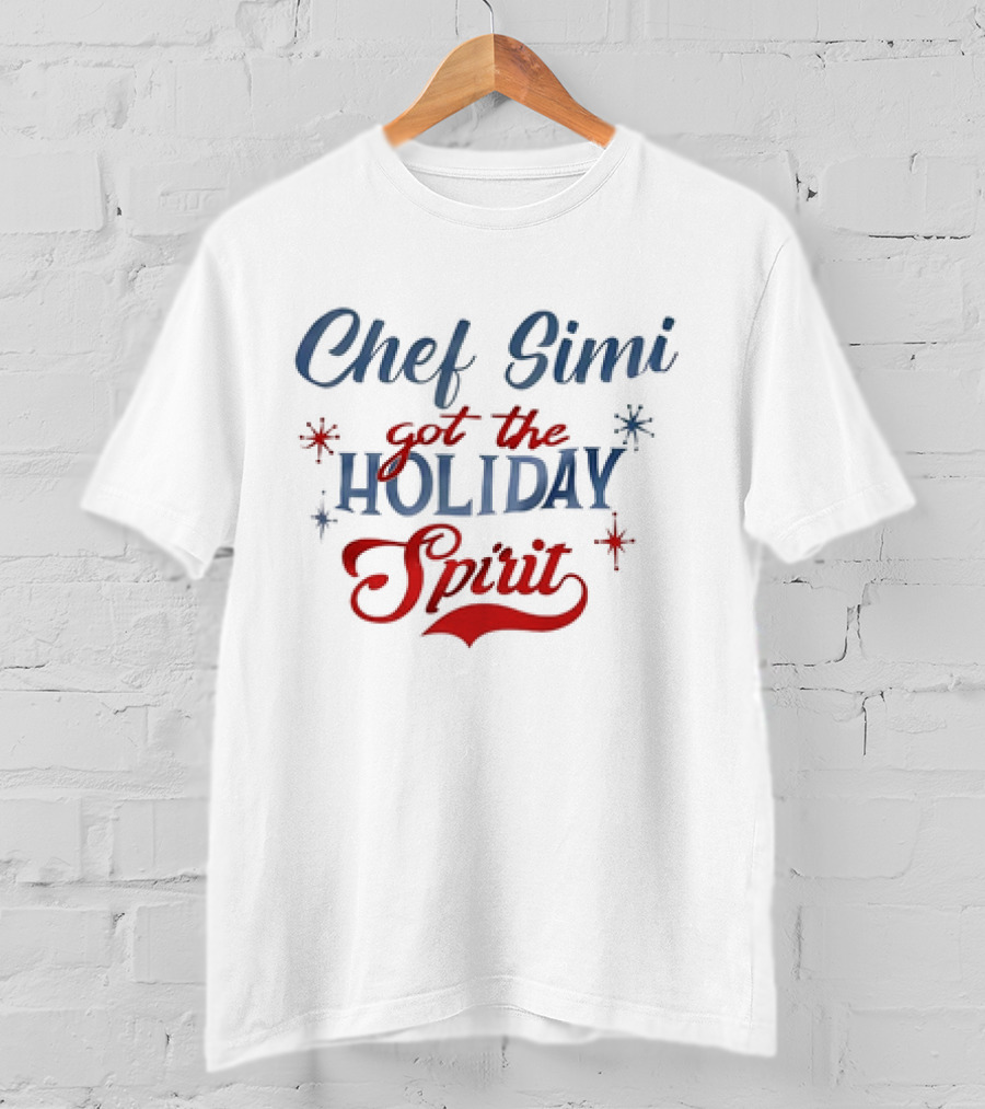 Chef Simi Got The Holiday Spirit Festive Typography T-Shirt