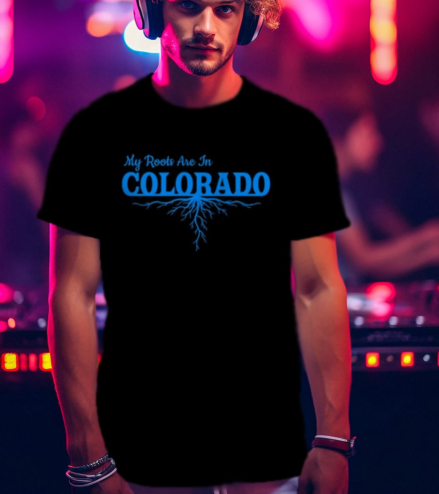 My Roots Are In Colorado With Blue Root T-Shirt