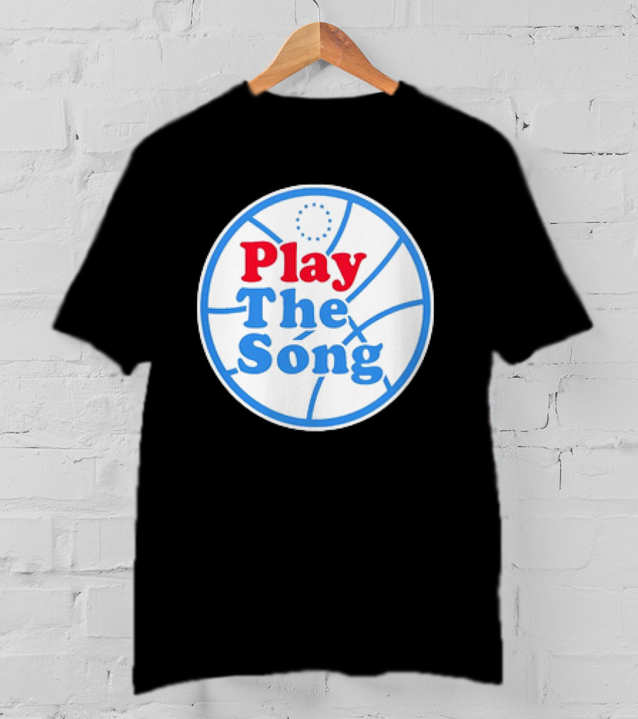 Play The Song Philadelphia 76ers Basketball T-Shirt
