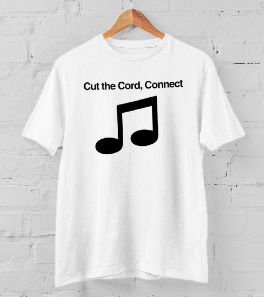 Cut The Cord Connect Musical Note T-Shirt