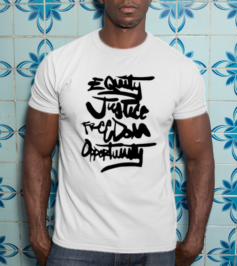 Equality Justice Freedom Opportunity Equity T-Shirt
