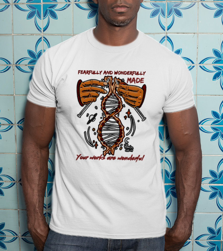 Fearfully And Wonderfully Made Psalm 139:14 Your Works Are Wonderful DNA Hands Planets T-Shirt