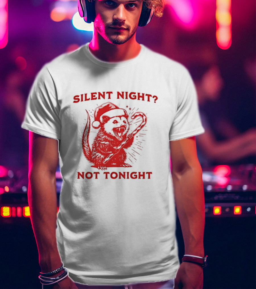 Silent Night Not Tonight Christmas Santa Rat T-Shirt