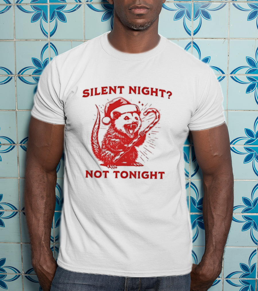 Silent Night Not Tonight Christmas Santa Rat T-Shirt