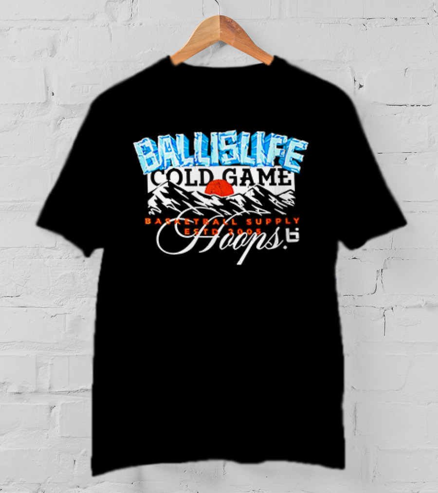 Ballislife Cold Game Basketball Supply Hoops Est 2005 T-Shirt
