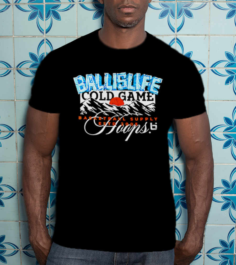 Ballislife Cold Game Basketball Supply Hoops Est 2005 T-Shirt