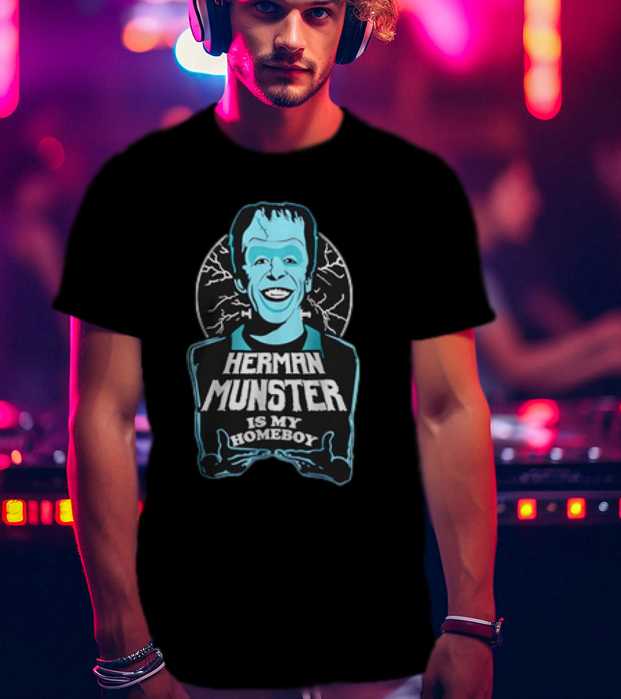 Herman Munster Is My Homeboy Iconic Character T-Shirt