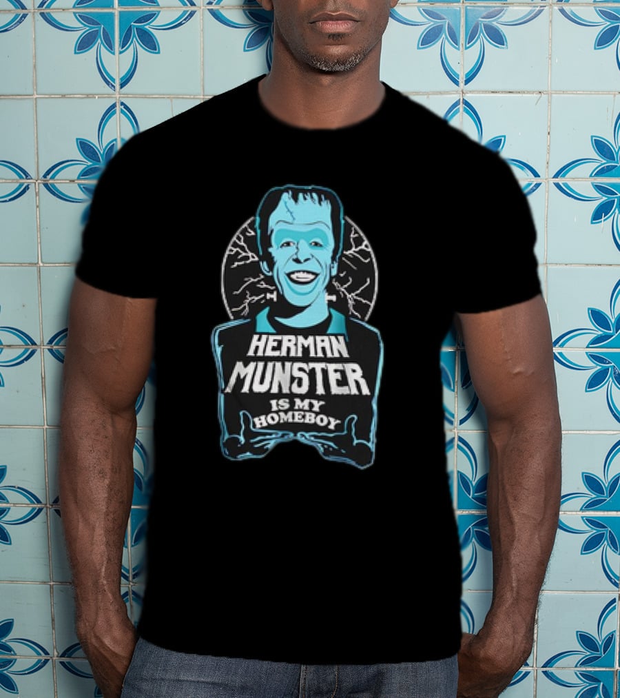 Herman Munster Is My Homeboy Iconic Character T-Shirt