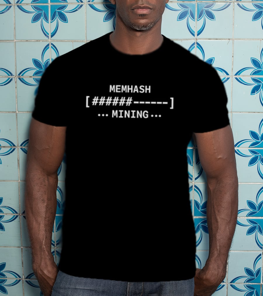Memhash [##------] . Mining .. T-Shirt
