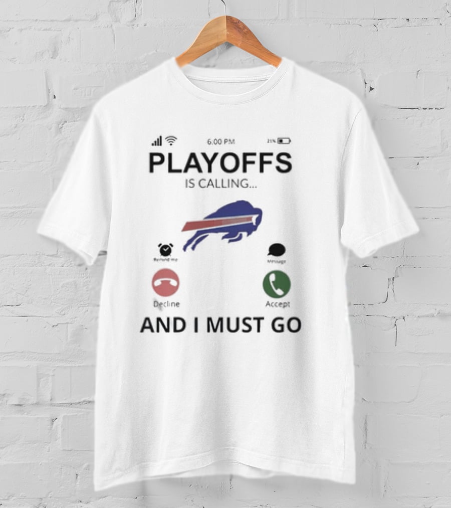 Buffalo Bills Playoffs Is Calling And I Must Go T-Shirt
