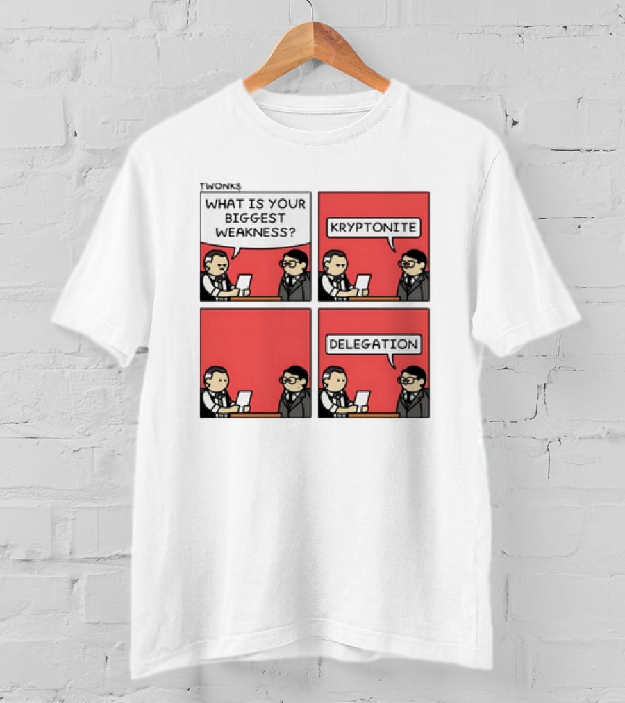 TWONKS What Is Your Biggest Weakness Kryptonite Delegation Comic Conversation T-Shirt