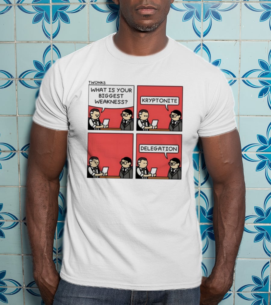 TWONKS What Is Your Biggest Weakness Kryptonite Delegation Comic Conversation T-Shirt