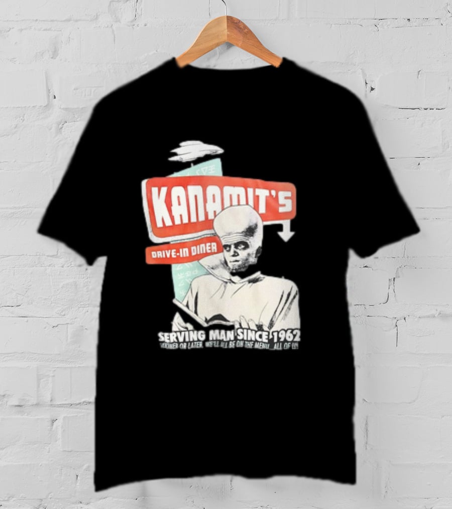 Kanamit's Drive-In Diner Serving Man Since 1962 Sooner Or Later We'll All Be On The Menu All Of Us T-Shirt