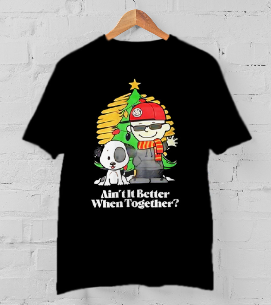 Ain’t It Better When Together Christmas Tree Dog And Man With Scarf T-Shirt