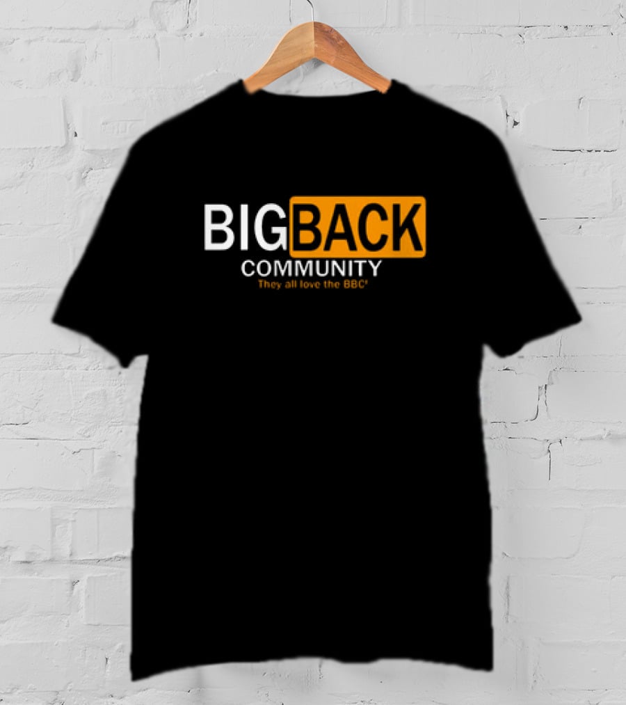 Big Back Community They All Love BBC T-Shirt