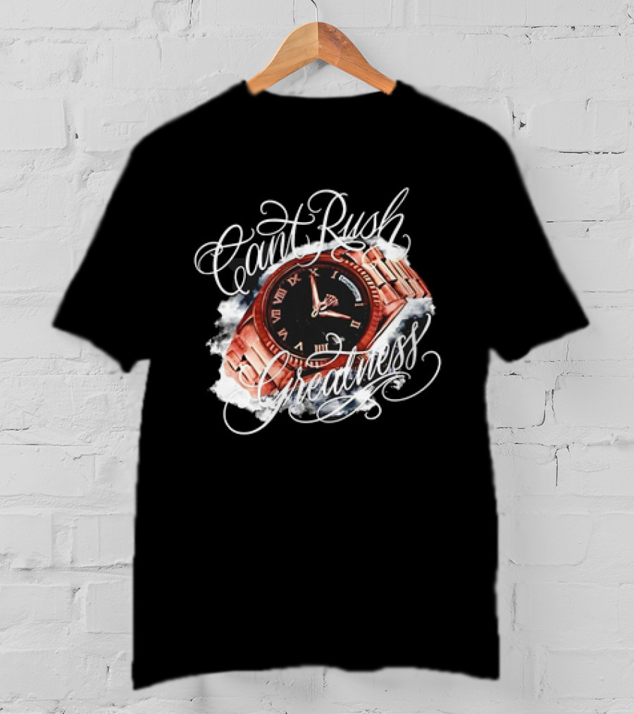 Can't Rush Greatness Roman Numeral Watch Clouds T-Shirt