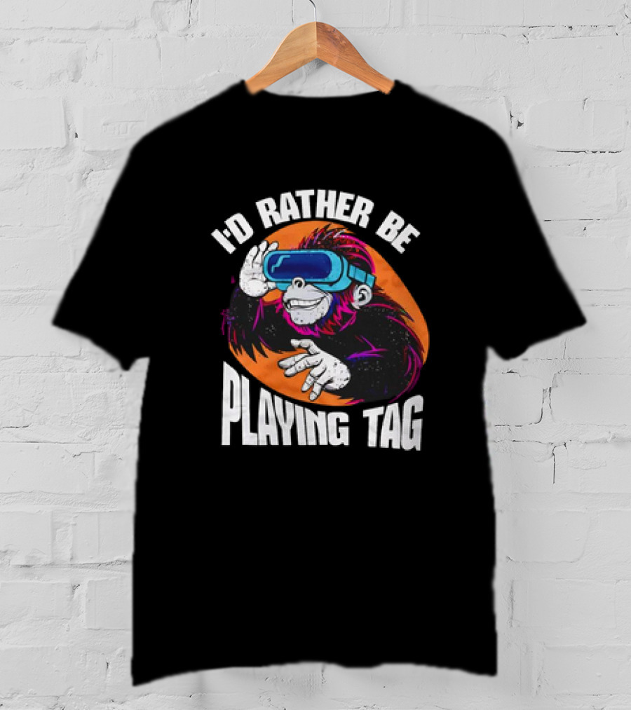 I'd Rather Be Playing Tag Monkey Wearing VR Headset T-Shirt