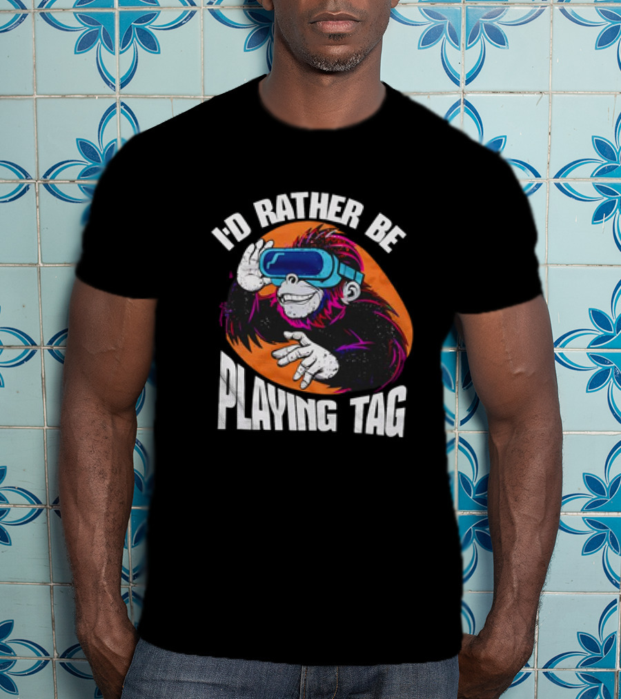 I'd Rather Be Playing Tag Monkey Wearing VR Headset T-Shirt