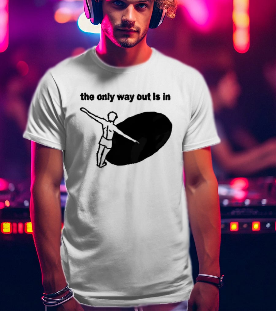 The Only Way Out Is In With Figure Entering Black Hole T-Shirt