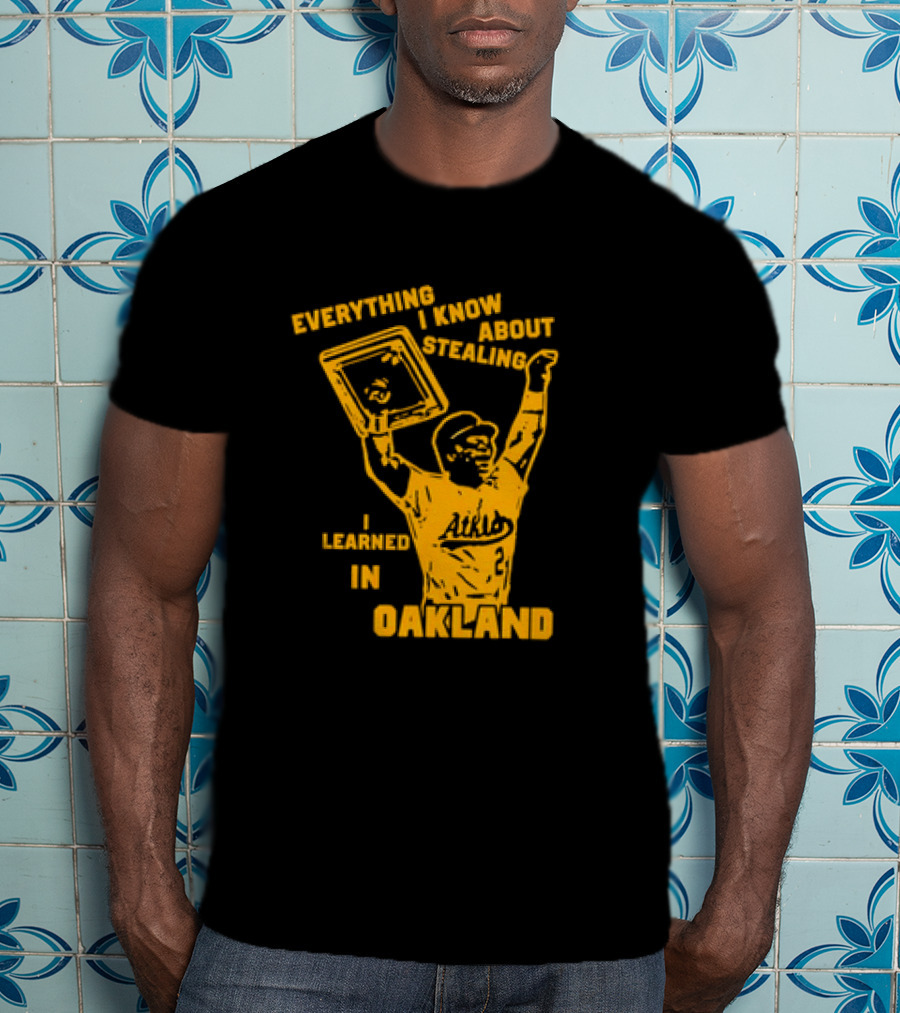 Everything I Know About Stealing I Learned In Oakland Athletics Player Victory Pose T-Shirt